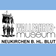 Walfahrtsmuseum Neukirchen bei Heilig Blut Walfahrtsmuseum Neukirchen bei Heilig Blut